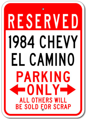 Custom 1984 84 CHEVY EL CAMINO Parking Sign Personalized Garage Metal Wall Decor