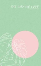 The way we love. 171522888X by Nagales, Noelle Marie