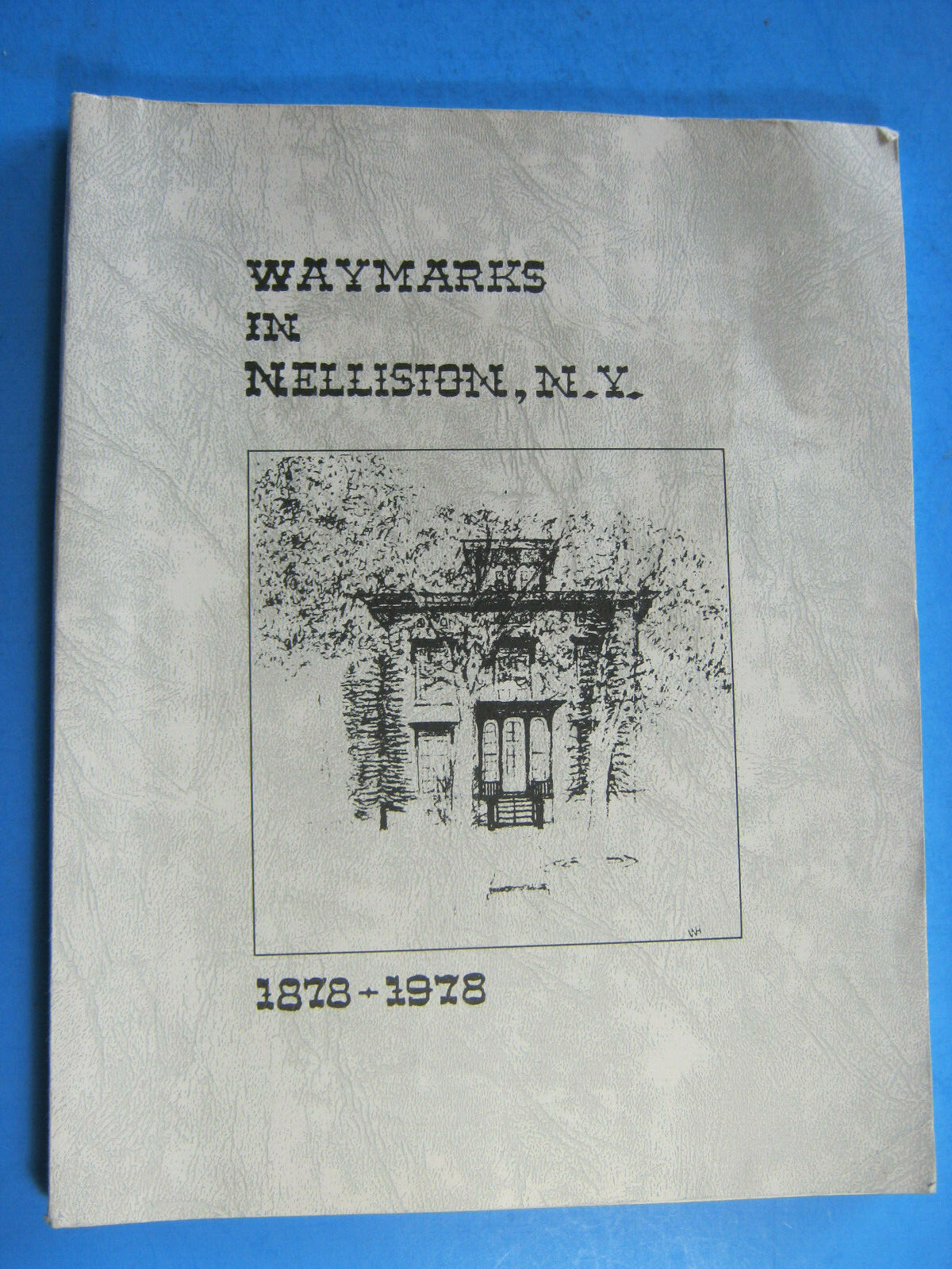 Waymarks in Nelliston, New York 18781978 Lupo 1978 MONTGOMERY HISTORY
