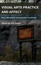 Visual Arts Practice and Affect: Place, Materiality and Embodied
