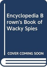 ENCYCLOPEDIA BROWN'S BOOK OF WACKY SPIES By Donald J. Sobol Excellent Condition