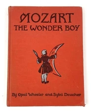 NICE~MOZART THE WONDER BOY by Opal Wheeler & Sybil Deucher HC 1941