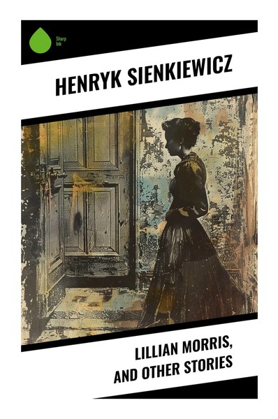 Lillian Morris, And Other Stories Henryk Sienkiewicz Taschenbuch Englisch 2023-image