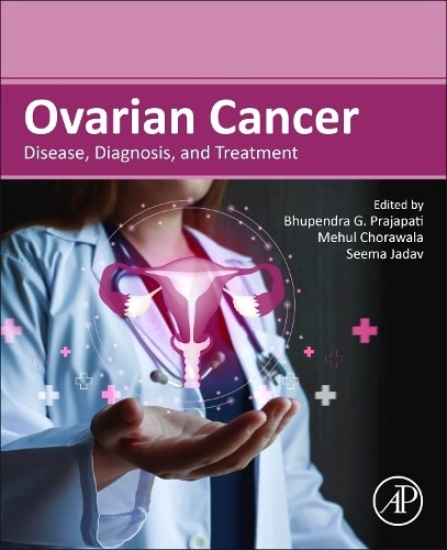 Ovarian Cancer by Bhupendra G. Prajapati, Mehul Chorawala, Se... - 9780443335365