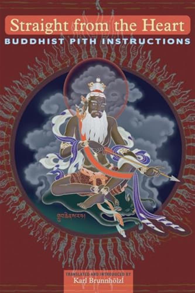 Straight from the heart: buddhist pith instructions - Aa.vv.