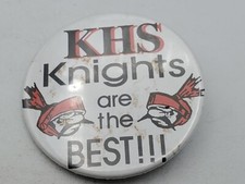 Vintage KHS Knights Are The Best High School Spirit Badge Button Pin Pinback Q3