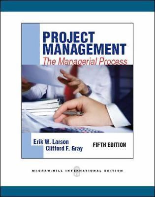 Project Management : The Managerial Process by Larson and Gray (Compact ...