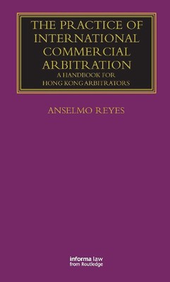 The Practice of International Commercial Arbitration: A Handbook for Hong Kong A