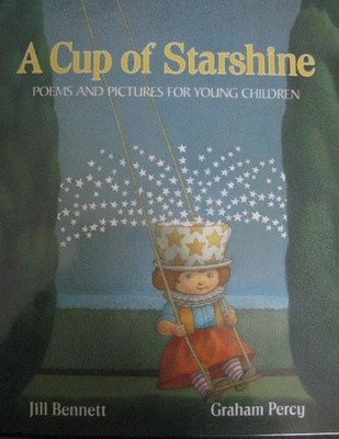 Cup of Starshine: Poems and Pictures ..., Bennett, Jill