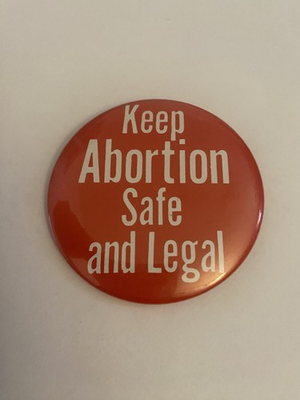 #ad Keep Abortion Safe And Legal Pin Back Button P183 $8.00