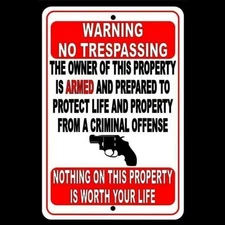Warning Owner Is Armed And Prepared To Protect   Not Worth Your Life Sign /