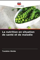 Tsedeke Wolde | La Nutrition En Situation De Santé Et De Maladie | Taschenbuch