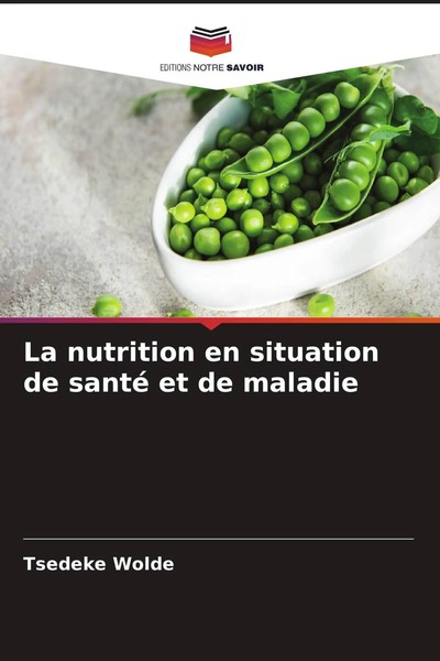 Tsedeke Wolde | La Nutrition En Situation De Santé Et De Maladie | Taschenbuch-image