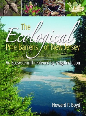 The Ecological Pine Barrens of New Jersey: An Ecosystem Threatened by Fragme...