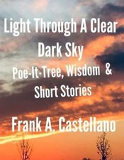 Light Through a Clear Dark Sky: A Collection of Poetry, Inspirational Quotes