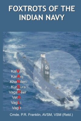 Foxtrots of the Indian Navy by (Retd)  New 9788193005576 Fast Free Shipping-,