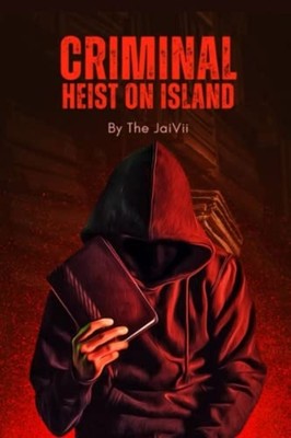 Criminal Heist on Island: Uncovering the Dark Secrets a -  NEW The JaiVii 2023-0