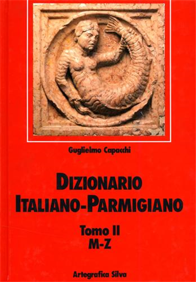 Capacchi,Guglielmo. - Dizionario italiano parmigiano. Vol.II:M-Z.