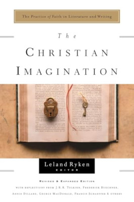 The Christian Imagination: The Practice of Faith in Lit - Paperback NEW Ryken, L