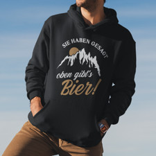 You said there's beer saying mountains comedy fun hoodie