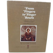 From Fingers To Finger Bowls:  History Of Calif Cooking  Linsenmeyer HC DJ #H-6