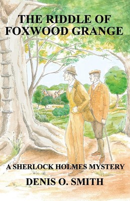 The Riddle of Foxwood Grange - A New Sherlock Holmes Mystery | Denis O. Smith