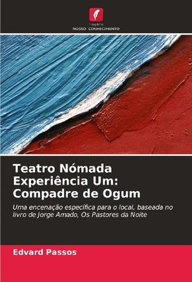 Teatro Nómada Experiência Um: Compadre de Ogum Edvard Passos