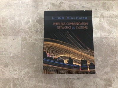 Wireless Communication Networks and Systems by Cory Beard and William Stallings