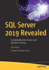 SQL Server 2019 Revealed: Including Big Data Clusters and Machine Learning: Used