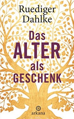 Ruediger Dahlke Das Alter als Geschenk (Paperback) (UK IMPORT)