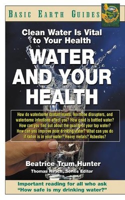 Beatrice Trum Hunter Water and Your Health (Hardback) Basic Earth Guides