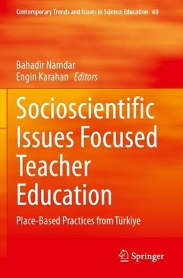 Socioscientific Issues Focused Teacher Education by Bahadir N... - 9783031552359