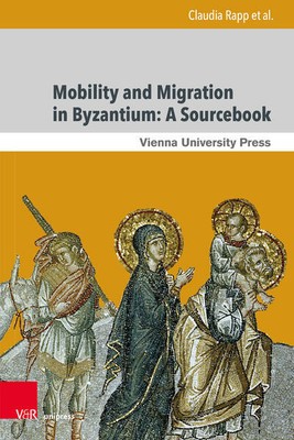 Mobility and Migration in Byzantium: A Sourcebook | 2023 | englisch