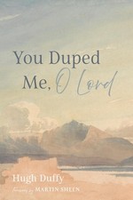 You Duped Me, O Lord by Hugh Duffy Paperback Book