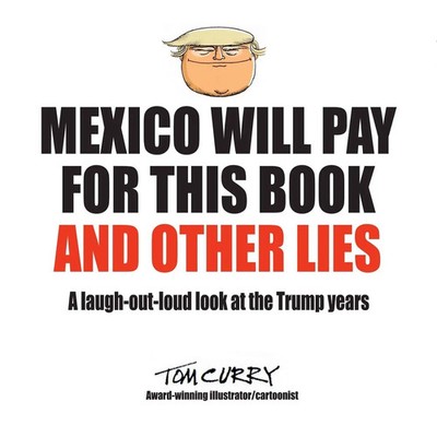 Tom Curry | Mexico Will Pay For This Book And Other Lies | Taschenbuch (2022)