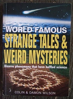 WORLD FAMOUS STRANGE TALES & WEIRD MYSTERIES by COLIN & DAMON WILSON B000S9TJ4Q