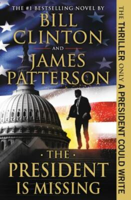 The President Is Missing: A Novel - 9781538713839, Patterson, paperback, new