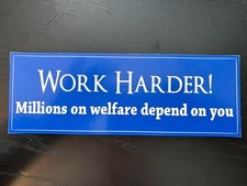 Funny Political Bumper Sticker - Republican Anti-welfare
