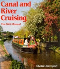 Canal and River Cruising: The I.W.A..., Sheila Davenpor