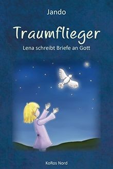 Traumflieger: Lena schreibt Briefe an Gott von Jando | Buch | Zustand sehr gut