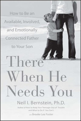 There When He Needs You: How to Be an Available, Involved, and Emotionally C...