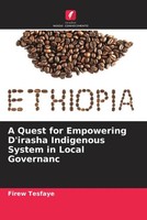 Firew Tesfaye | A Quest For Empowering D'irasha Indigenous System In Local...