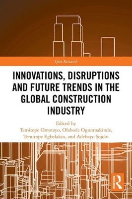 Innovations, Disruptions and Future Trends in the Global Construction Industry b