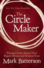 The Circle Maker: Praying Circles Around Your Biggest Dreams and Greates - GOOD
