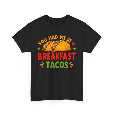 Funny Breakfast Tacos T-Shirt, You Had Me At Tacos Graphic Tee Taco Lover Gift,