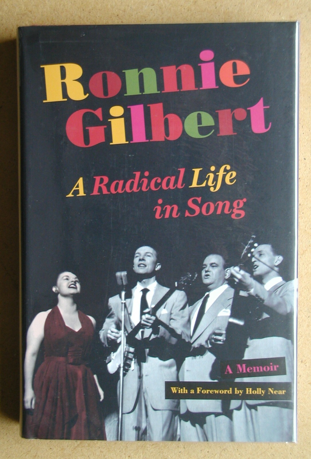 Ronnie Gilbert: A Radical Life in Song. 2015 HB in DJ. As New