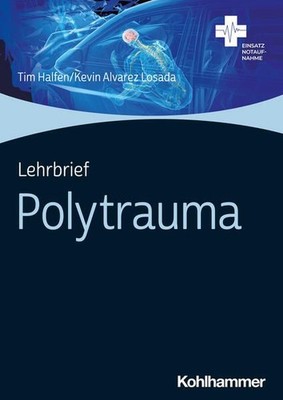 Lehrbrief Polytrauma Halfen, Tim, Kevin Alvarez Losada und Fabio Sánchez Copano: