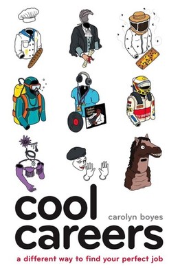 Cool Careers: A Different Way to Find Your Perfect Job by Carolyn Boyes (English