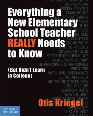 Everything a New Elementary School Teacher REALLY Needs to Know: (But Didn't Lea