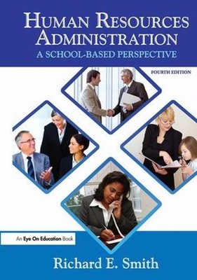 Human Resources Administration: A School Based Perspective by Richard Smith (Eng